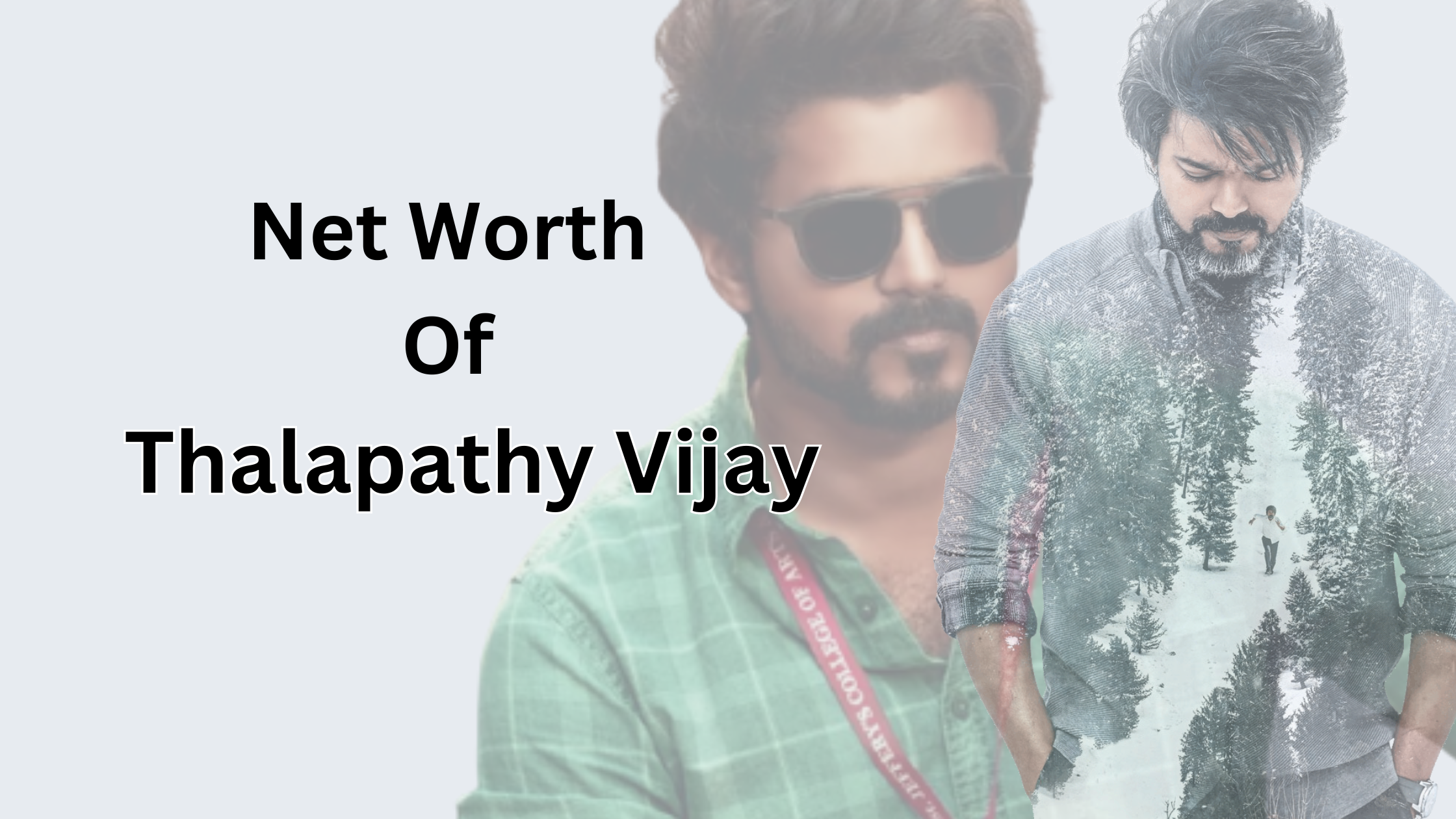The Millionaire Actor: Thalapathy Vijay’s Net Worth and Lavish Expenditures