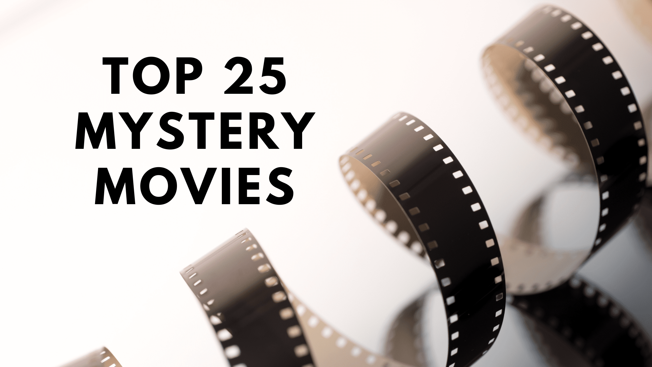 Thrill and Intrigue: Top 25 Mystery Movies That Define the Genre!